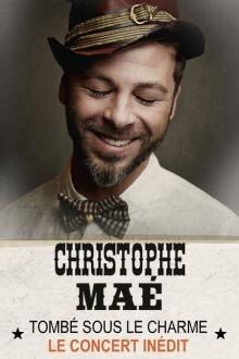 Concert : Christophe Maé L'affiche du film Concert : Christophe Maé