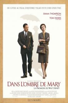 Dans l'ombre de Mary - La Promesse de Walt Disney L'affiche du film Dans l'ombre de Mary - La Promesse de Walt Disney