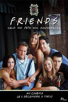 Friends : Celui qui fête son anniversaire L'affiche du film Friends : Celui qui fête son anniversaire