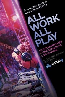 eSports : All Work All Play + Live Event L'affiche du film eSports : All Work All Play + Live Event