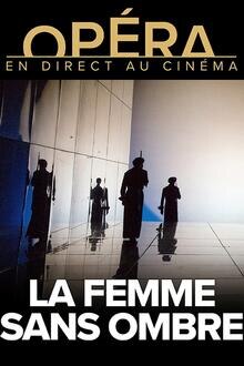 Saison Opéra 20/21 : La Femme sans ombre L'affiche du film Saison Opéra 20/21 : La Femme sans ombre